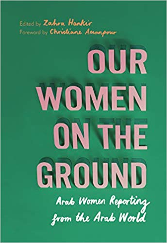 Our Women on the Ground edited by Zahra Hankir