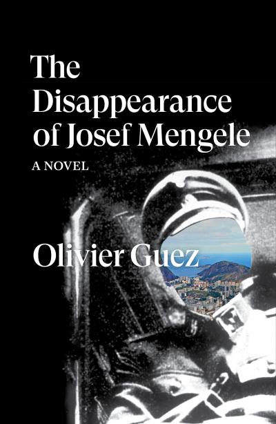 The Disappearance of Josef Mengele by Olivier Guez (cover) 