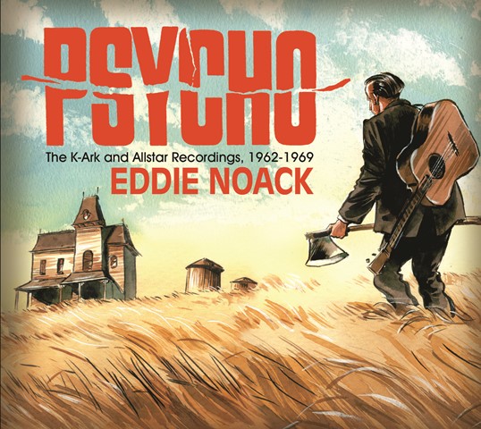 Eddie Noack Psycho The K-Ark and Allstar Recordings 1962–69