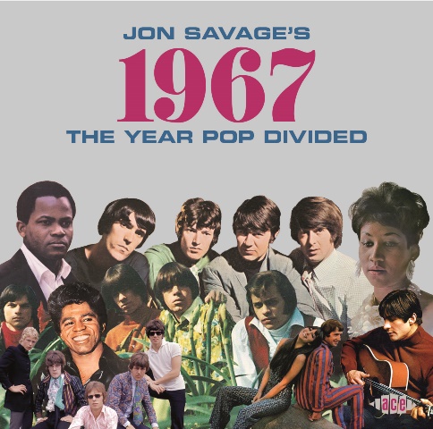 Jon Savage's 1967 The Year Pop Divided