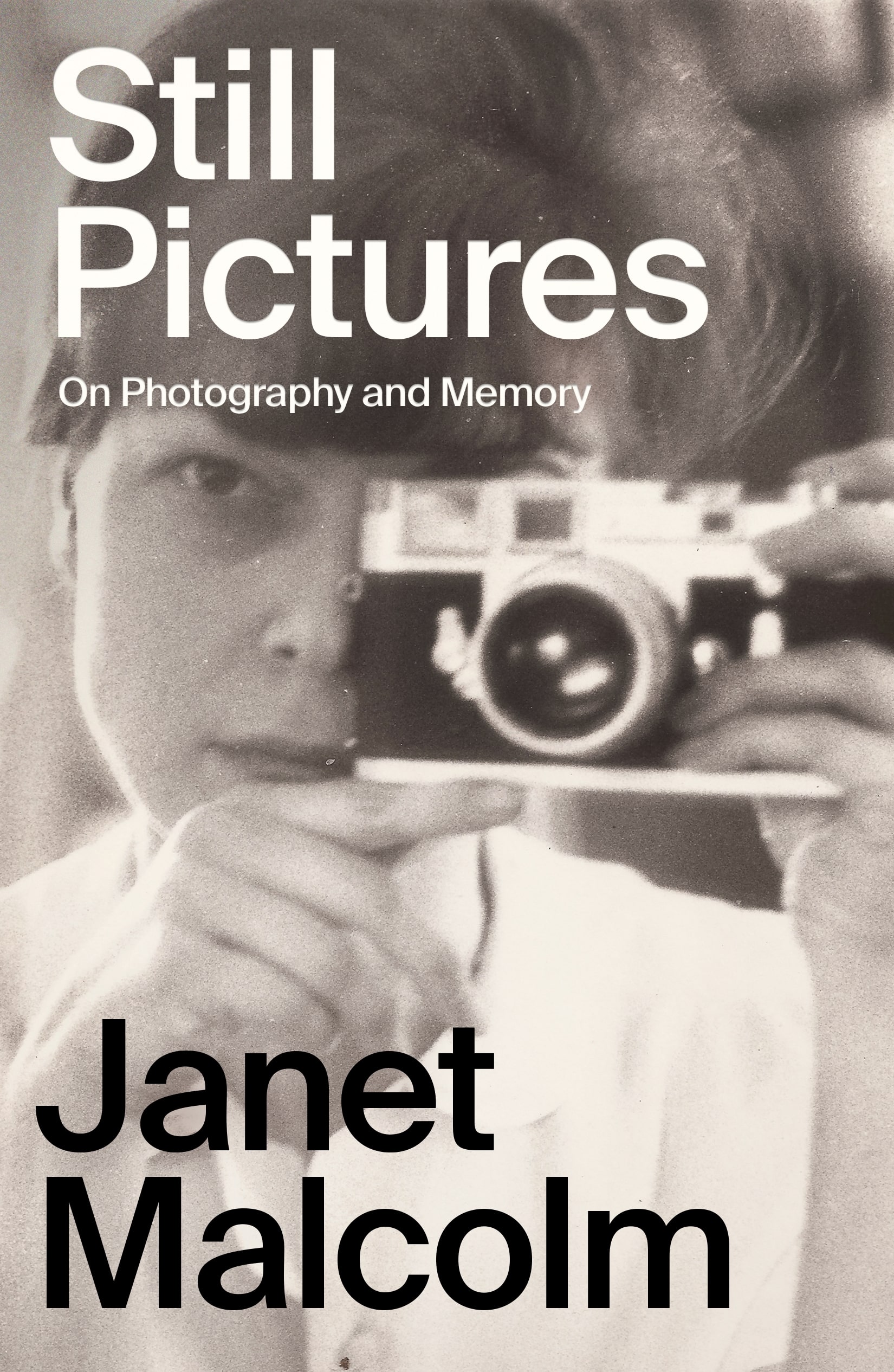 Janet Malcolm: Still Pictures