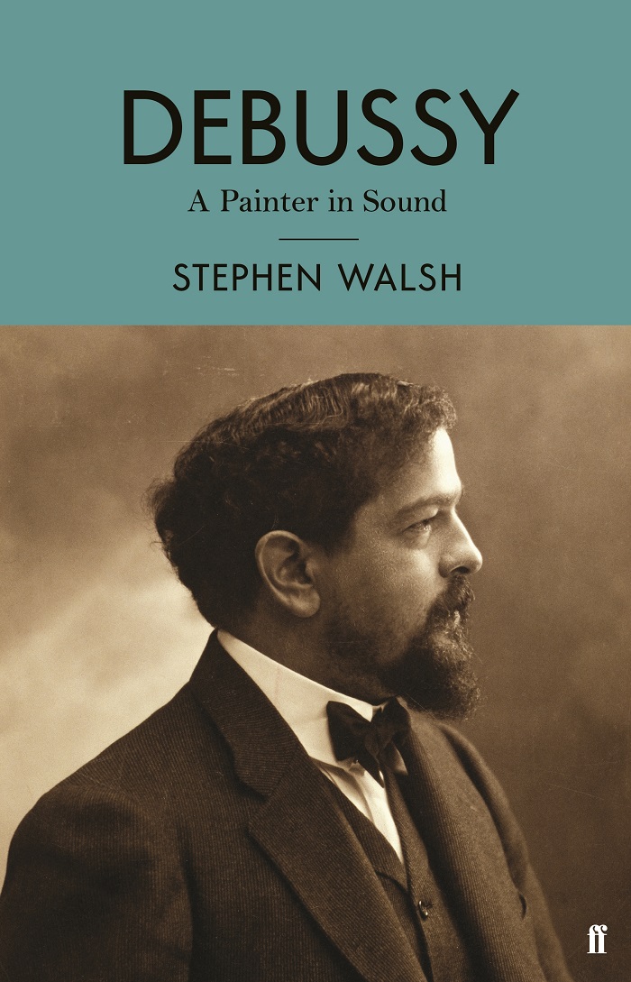 Debussy by Stephen Walsh