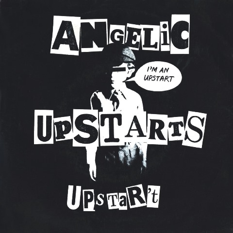 Angelic Upstarts – I'm An Upstart