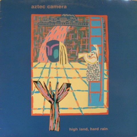 Aztec Camera High Land, Hard Rain