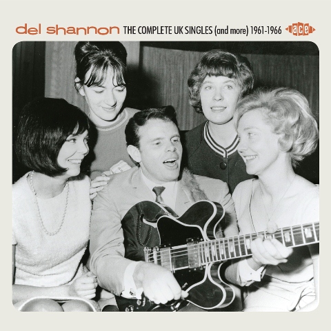 Del Shannon The Complete UK Singles and More (1961-1966)