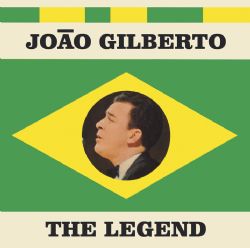 João Gilberto The Legend