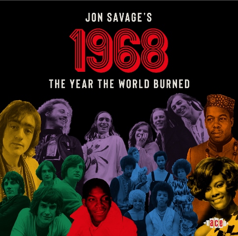 Jon Savage's 1968 The Year The World Burned