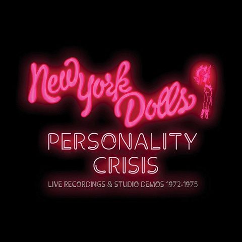 New York Dolls Personality Crisis Live Recordings & Studio Demos 1972-1975