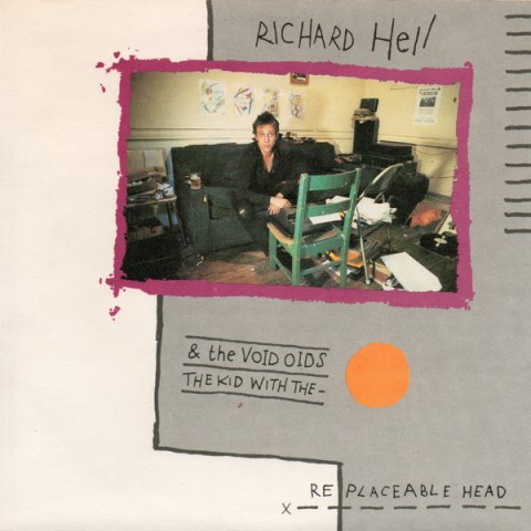 Richard Hell The Kid With the Replaceable Head