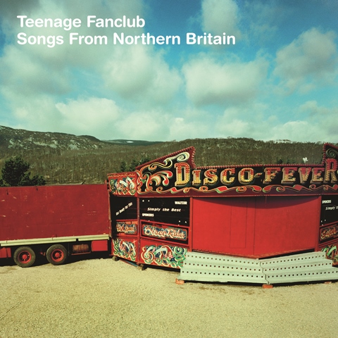 Teenage Fanclub  Songs From Northern Britain reissue