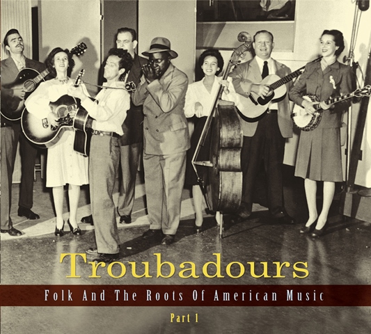 Troubadours Folk and the Roots of American Music Part 1 