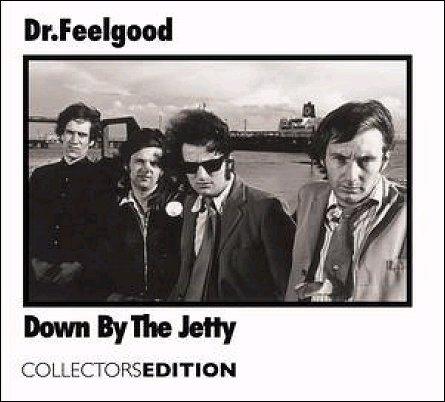 Dr-Feelgood-Down-By-The-Jetty
