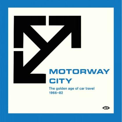 Motorway City - The Golden Age of Car Travel 1966-82